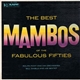 Ralph Font And His Orchestra, Bill Diablo And His Sextet - The Best Mambos Of The Fabulous Fifties