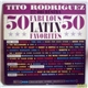 Tito Rodriguez & His Orchestra - Fifty Fabulous Latin Favorites
