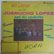Juanucho Lopez And His Orchestra - Go Latin With Juanucho Lopez And His Orchestra