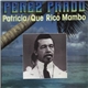 Perez Prado - Patricia / Que Rico Mambo