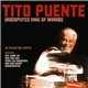 Tito Puente - Undisputed King Of Mambo